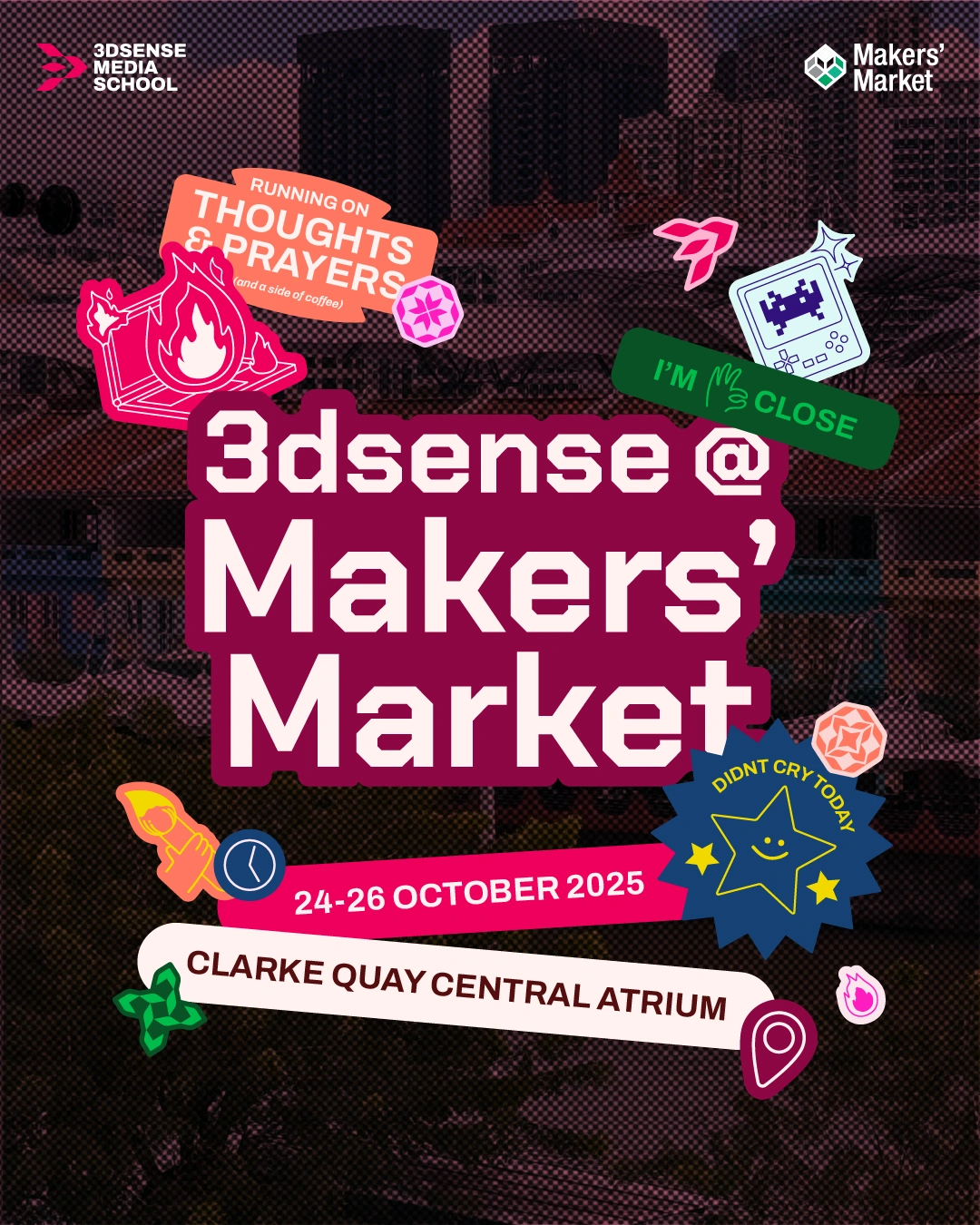 Colorful promotional poster for 3dsense at Makers' Market, featuring event details and playful graphics. Dates: Oct 24-26, 2025, Clarke Quay.